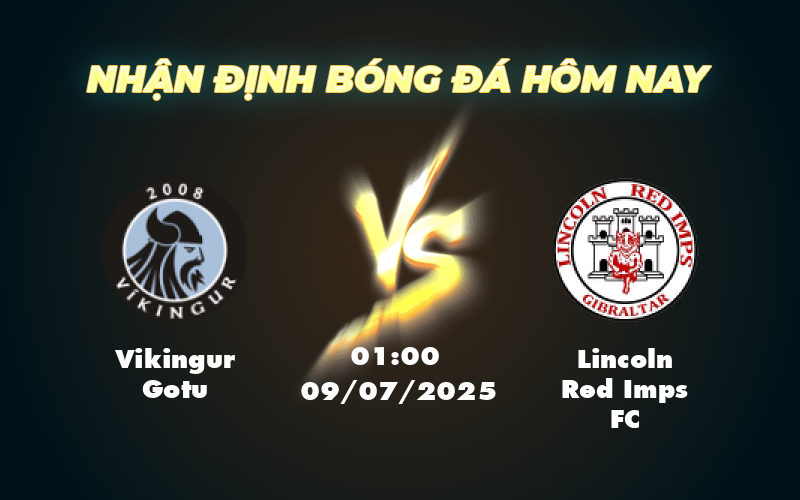 Soi kèo Vikingur Gotu vs Lincoln Red Imps FC Cơ hội nào cho bất ngờ 1 vikingur gotu lincoln red imps fc 09 07 c1